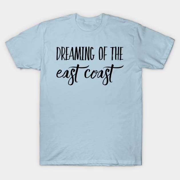 Dreaming of the East Coast T-Shirt by GrayDaiser